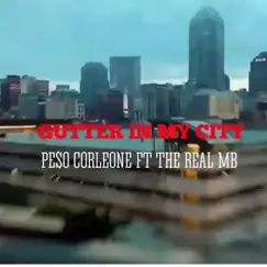 Gutter In My City (feat. THE REAL MB) - Single by PE$o Corleone album reviews, ratings, credits