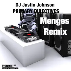 PRIMARY DIRECTIVES (Menges Remix) - Single by DJ Justin Johnson album reviews, ratings, credits