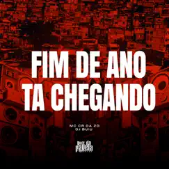 Fim De Ano Ta Chegando - Single by MC CR DA ZO & DJ Buiu album reviews, ratings, credits
