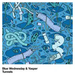 Tunnels - Single by Blue Wednesday & Yasper album reviews, ratings, credits