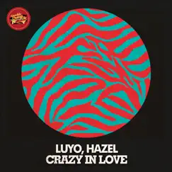 Crazy In Love (feat. Hazel) [SoulLab Vocal Mix] Song Lyrics