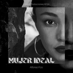 Mujer Ideal - Single by Alfonso Fco. album reviews, ratings, credits