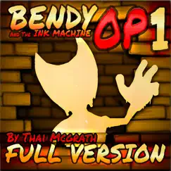 Bendy and the Ink Machine Anime Opening 1 (Full Version) - Single by Thai McGrath album reviews, ratings, credits