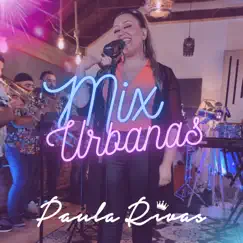 Mix Urbanas - Single by Paula Rivas album reviews, ratings, credits