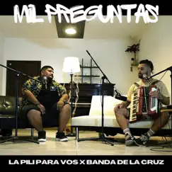 Mil Preguntas (feat. La pili para vos) Song Lyrics