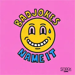 Name It - Single by Badjokes album reviews, ratings, credits