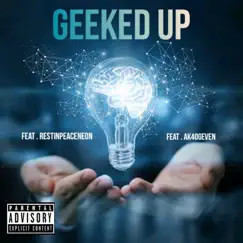 Geeked Up (feat. Ak40Geven & Restinpeaceneon) - Single by AnnDee album reviews, ratings, credits