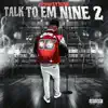 Talk To Em Nine 2 album lyrics, reviews, download