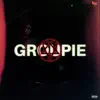 Groupie - Single album lyrics, reviews, download