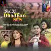 Dil Ki Dhadkan Sun - Single album lyrics, reviews, download