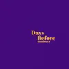 Days Before - Single album lyrics, reviews, download