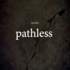 Pathless - Single by JayteKz album reviews, ratings, credits