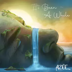 It's Been A While - Single by AZËE album reviews, ratings, credits