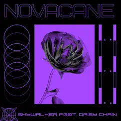 Novacane (feat. Daisy and Confuzzled) - Single by SKYWALKER album reviews, ratings, credits