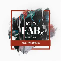 FAB. (feat. Remy Ma) [Remixes] - EP by JoJo album reviews, ratings, credits