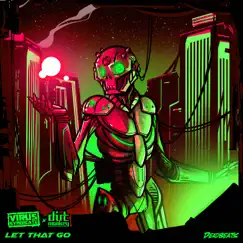 Let That Go - Single by Virus Syndicate & Dirt Monkey album reviews, ratings, credits
