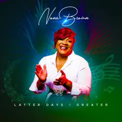 Latter Days/Greater - Single by Nona Brown album reviews, ratings, credits