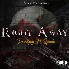 Right Away - Single by Prodi Jay & Spade album reviews, ratings, credits