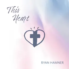 This Heart - Single by Ryan Hamner album reviews, ratings, credits