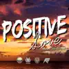 Positive Love (feat. ARS Under Lyrics & Makyrian Und) - Single album lyrics, reviews, download
