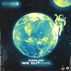 We Outside - Single by Carlos & UNSTOPPABLE OMG album reviews, ratings, credits