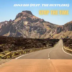 Stop the Time (feat. The Hustlers) [Tommy Riot Remix] - Single by ANNA DIO album reviews, ratings, credits