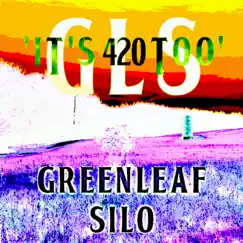 It's 420Too - Single by GreenLeaf Silo album reviews, ratings, credits