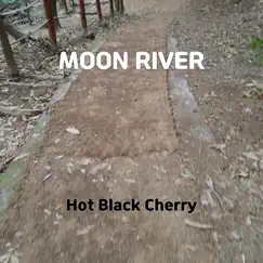Moon River - Single by Hot Black Cherry album reviews, ratings, credits
