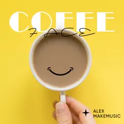 Coffee Face - Single by Alex Makemusic album reviews, ratings, credits