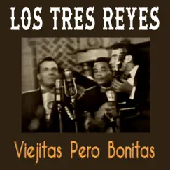 Viejitas Pero Bonitas by Los Tres Reyes album reviews, ratings, credits