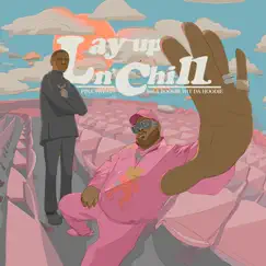 Lay Up N’ Chill (feat. A Boogie Wit da Hoodie) Song Lyrics