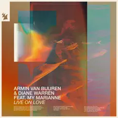 Live on Love (feat. My Marianne) - Single by Armin van Buuren & Diane Warren album reviews, ratings, credits