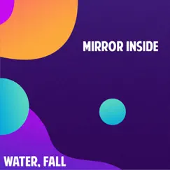 Water, Fall - Single by Mirror Inside album reviews, ratings, credits