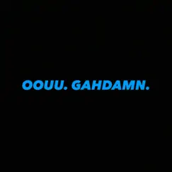 Ouu (Gahdamn) (feat. B'eazy) Song Lyrics