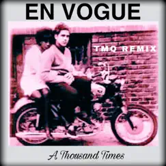 A Thousand Times (feat. En Vogue) [TMQ Remix] [TMQ Remix] - Single by Tom McElroy Quartet album reviews, ratings, credits