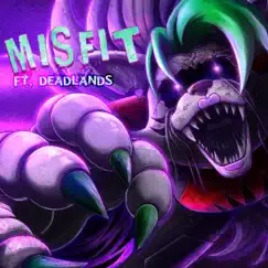 Misfit (feat. Deadlands) Song Lyrics