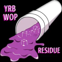 Residue - Single by YRB WOP album reviews, ratings, credits