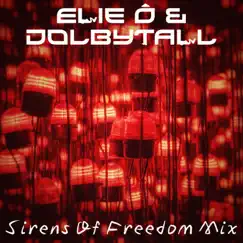 Sirens of Freedom (DJ Mix) by Dolbytall & Elie Ô album reviews, ratings, credits