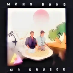 Mr. Crusoe - Single by MONO BAND album reviews, ratings, credits