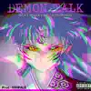 Demon Talk (feat. BlvkDivmonds) - Single album lyrics, reviews, download