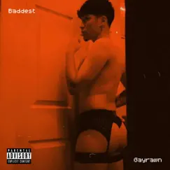Baddest - Single by Gayrawn album reviews, ratings, credits