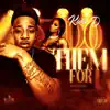 Do Them for U (feat. Andrea Kelley) - Single album lyrics, reviews, download