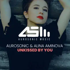 Unkissed by You - Single by Aurosonic & Alina Aminova album reviews, ratings, credits