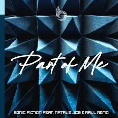 Part Of Me (feat. Natalie JCB & Raul Romo) - Single by Sonic Fiction album reviews, ratings, credits