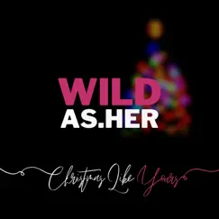Christmas Like Yours - Single by Wild As Her album reviews, ratings, credits