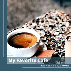 My Favorite Cafe by Rilassare l'umore album reviews, ratings, credits