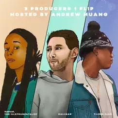 3 Producers 1 Flip - Hosted by Andrew Huang - Single by Hallman, Sarah, the Illstrumentalist & Tilden Parc album reviews, ratings, credits
