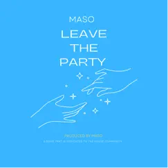 Leave the Party - Single by Maso album reviews, ratings, credits