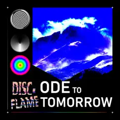 Ode To Tomorrow by Discflame album reviews, ratings, credits