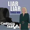 Liar Liar Truss Mix - Single album lyrics, reviews, download